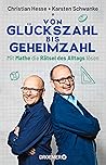 Von Glückszahl bis Geheimzahl: Mit Mathe die Rätsel des Alltags lösen (German Edition)