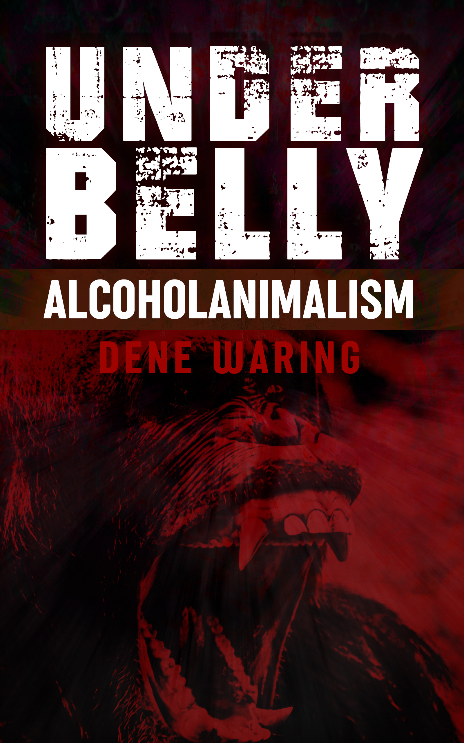 Underbelly: Alcoholanimalism