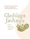 Gleðilega fæðingu: Vellíðan, valkostir og verkjastilling í fæðingu Gleðilega fæðingu: Vellíðan, valkostir og verkjastilling í fæðingu