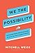 We the Possibility: Harness...
