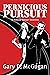 Pernicious Pursuit