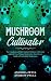 The Mushroom Cultivator: Th...