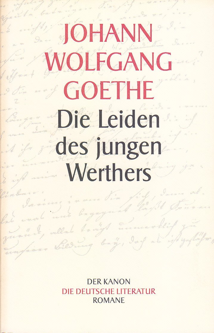 Die Leiden des jungen Werthers (Der Kanon, Die Deutsche Literatur, Romane #1)