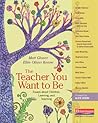 The Teacher You Want to Be: Essays about Children, Learning, and Teaching