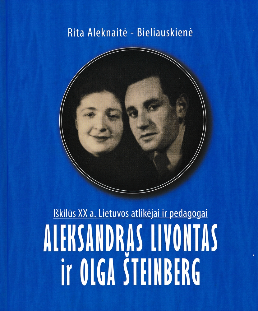 Iškilūs XX a. Lietuvos atlikėjai ir pedagogai. Aleksandras Livontas ir Olga Šteinberg