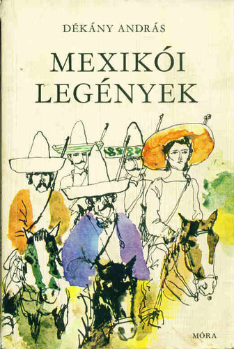 Mexikói legények  (Monostory Balázs, #3)