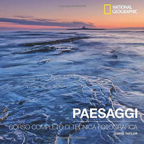 PAESAGGI: CORSO COMPLETO DI TECNICA FOTOGRAFICA (Italian Edition)