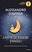 L'arte di essere fragili: Come Leopardi può salvarti la vita