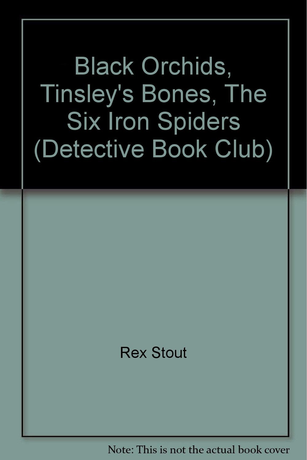 Black Orchids / Tinsley's Bones / The Six Iron Spiders