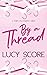 By a Thread A Grumpy Boss Romantic Comedy by Lucy Score