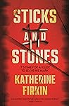 Sticks and Stones by Katherine  Firkin
