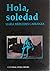 Hola, soledad