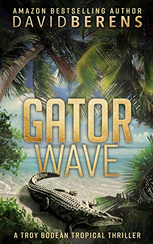 Gator Wave (Troy Bodean Tropical Thriller #7)