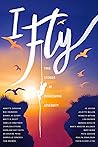 I Fly: True Stories of Overcoming Adversity