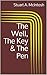 The Well, The Key & The Pen