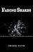 Fading Shards: An Anthology...