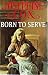 Born to Serve