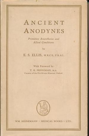 Ancient Anodynes: Primitive Anaesthesia and Allied Conditions (Hardcover)