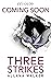 Three Strikes