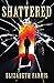 Shattered by Elizabeth Farris