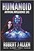 Humanoid Artificial Intelli...