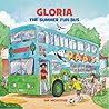 Gloria the Summer Fun Bus by Sue Wickstead