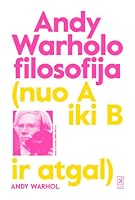 Andy Warholo filosofija (nuo A iki B ir atgal)