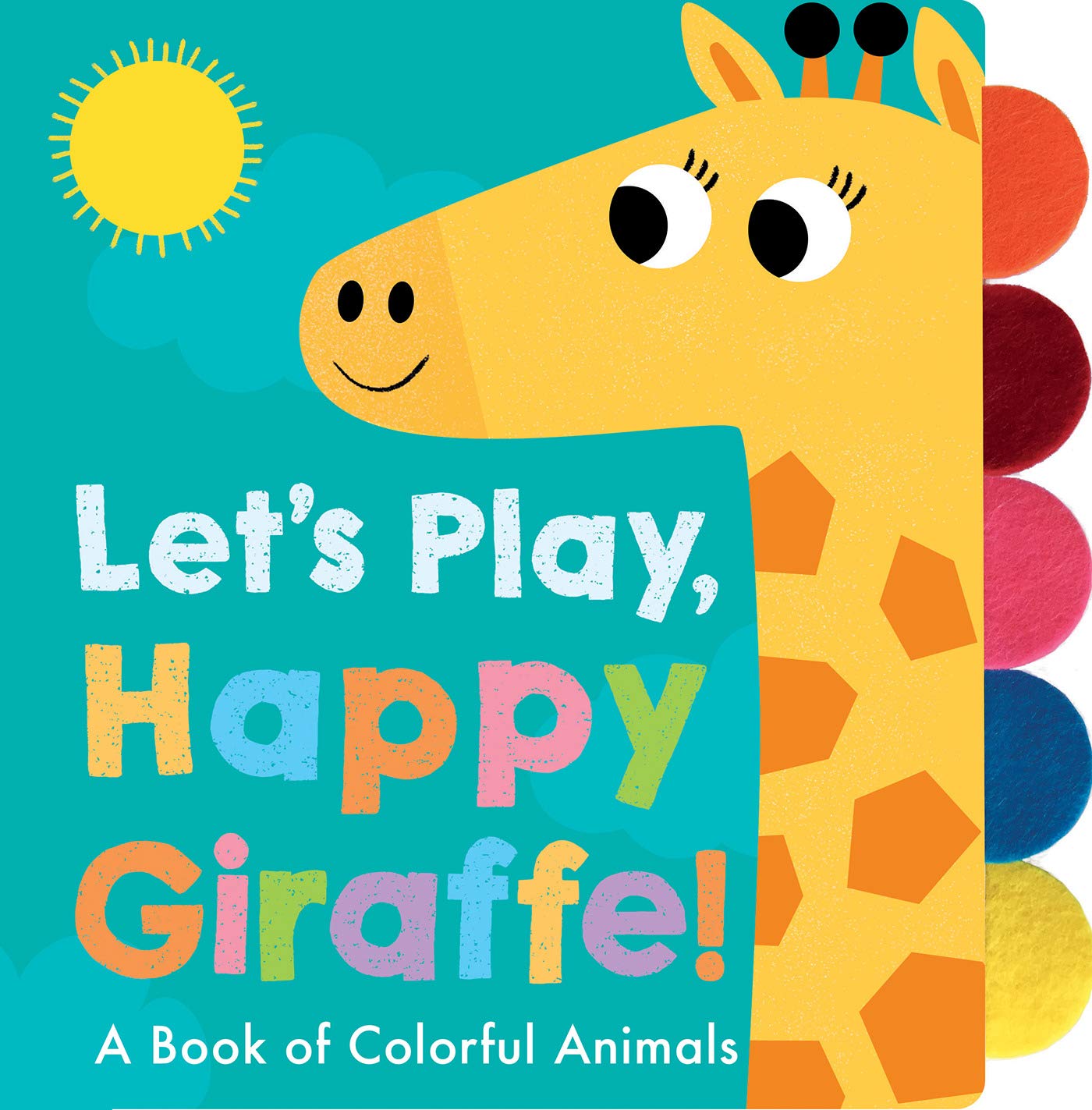 Let's Play, Happy Giraffe: A Book of Colorful Animals