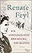 Die unerlässliche Bedingung des Glücks: Roman