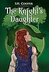 The Knight's Daughter by S.H. Cooper