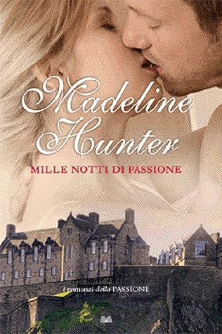 Madeline Hunter - Serie Medievale vol. 06. Mille notti di passione (2017)