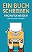 Ein Buch schreiben und Autor werden (Der Einsteiger-Ratgeber)