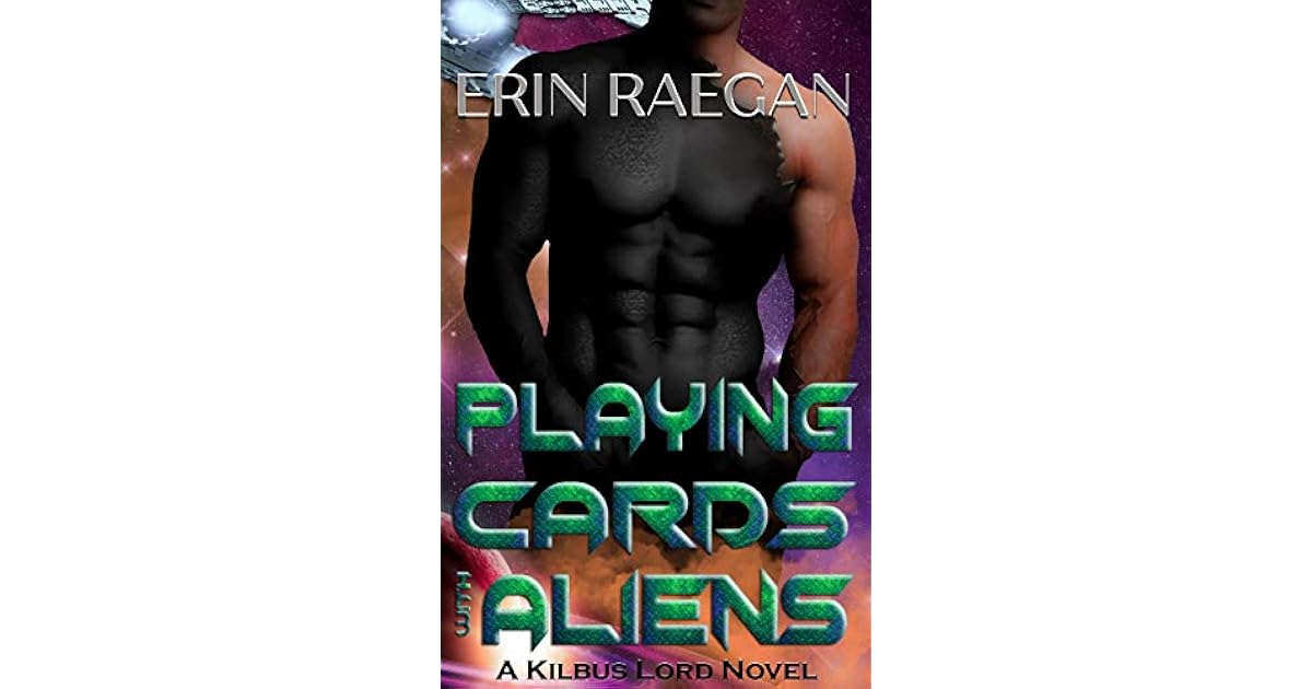 Playing Cards With Aliens Kilbus Lord 1 By Erin Raegan