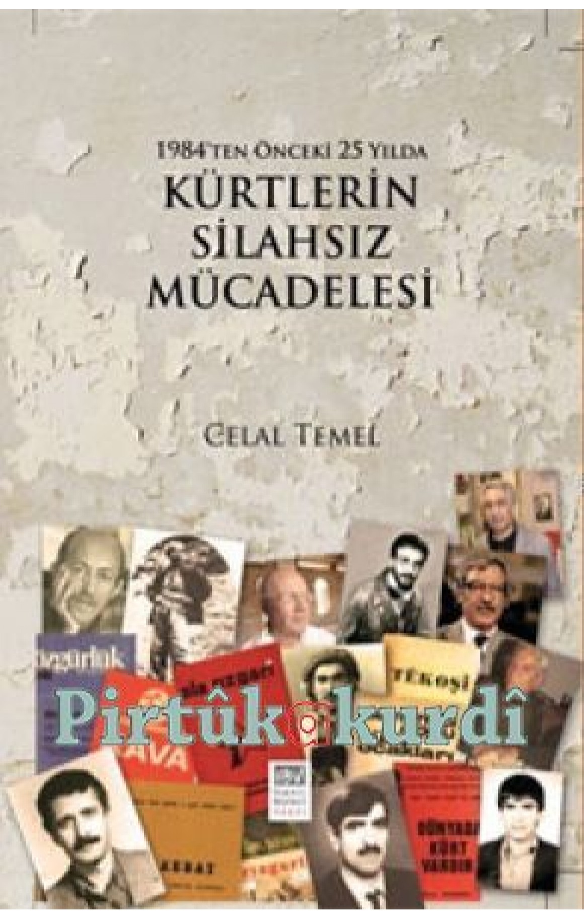 1984'ten Önceki 25 Yılda Kürtlerin Silahsız Mücadelesi