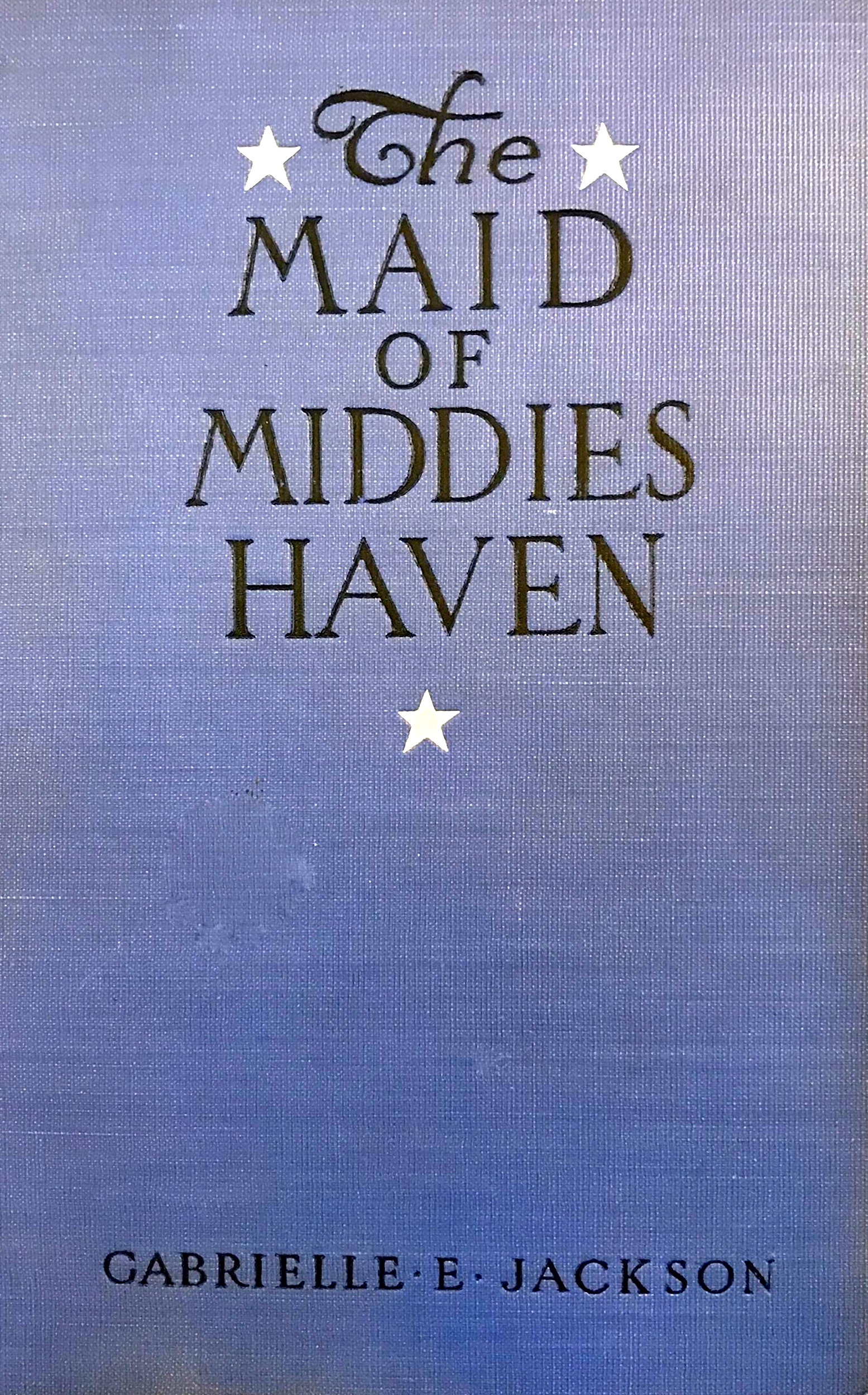 The Maid of Middies' Haven: A Story of Annapolis Life (Hardcover)
