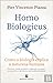 Homo Biologicus: Como a Biologia Explica a Natureza Humana