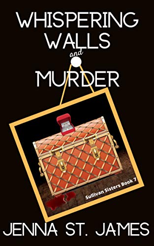 Whispering Walls & Murder (Sullivan Sisters Mystery #7)
