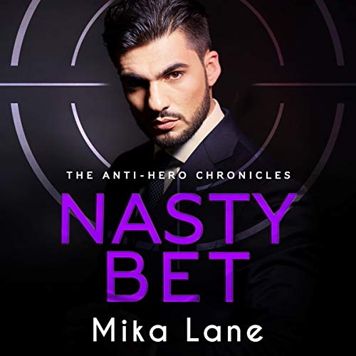 Nasty Bet (The Anti-Hero Chronicles #2)