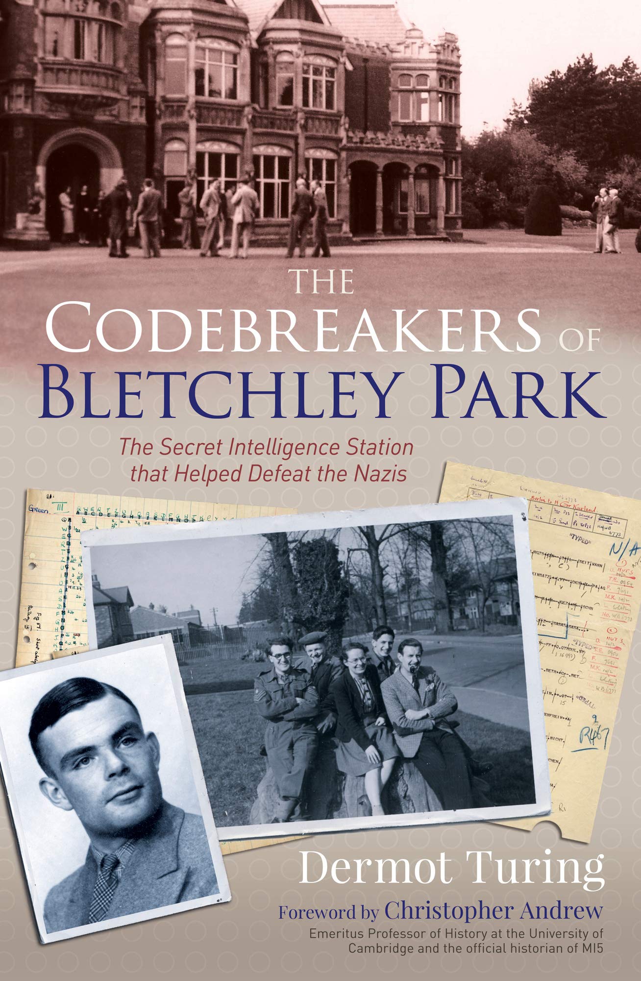 The Codebreakers of Bletchley Park: The Secret Intelligence Station that Helped Defeat the Nazis (ebook)