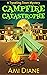 Campfire Catastrophe (Traveling Town #7) by Ami Diane