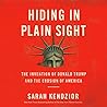 Hiding in Plain Sight by Sarah Kendzior