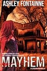 Mayhem by Ashley Fontainne