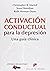 Activación conductual para la depresión: Una guía clínica