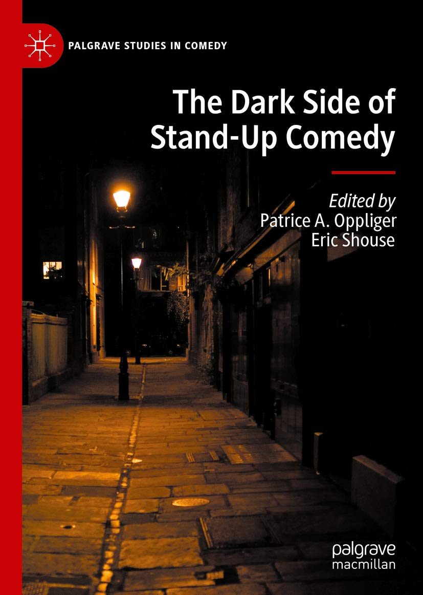 The Dark Side of Stand-Up Comedy (Palgrave Studies in Comedy)