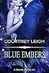 Blue Embers by Courtney Leigh