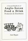 A Second Handbook of Anglo-Saxon Food & Drink: Production & Distribution