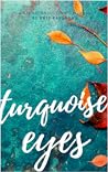 Turquoise Eyes