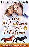 A Time To Embrace and A Time To Refrain by Everlee Whitman A Time To Embrace and A Time To Refrain by Everlee Whitman