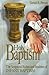 Holy Baptism: The Scriptural Riches and Realities of Infant Baptism