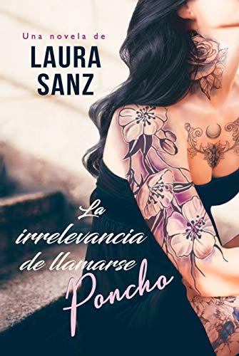 La irrelevancia de llamarse Poncho (Kindle Edition)